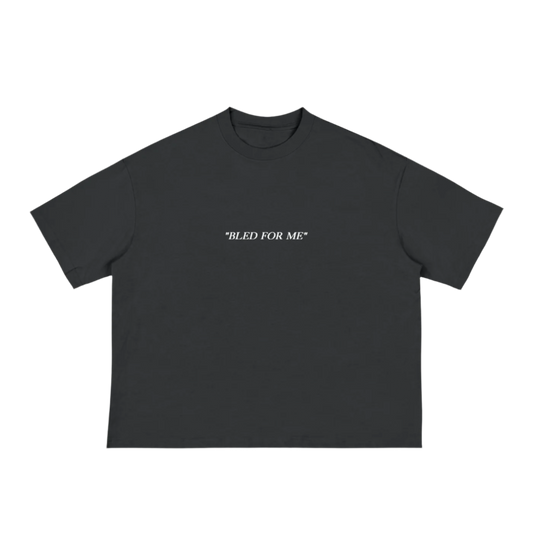 "BLED FOR ME" Black Boxy Tee